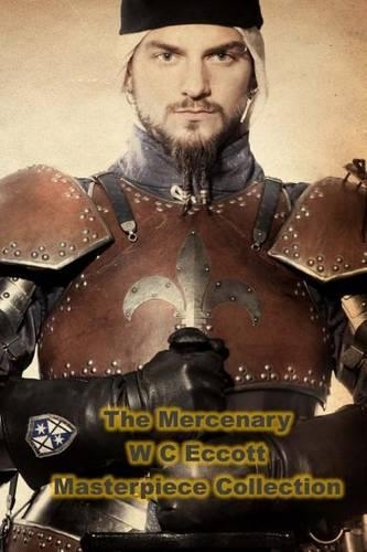 The Mercenary: (W C Eccott Masterpiece Collection)(English)