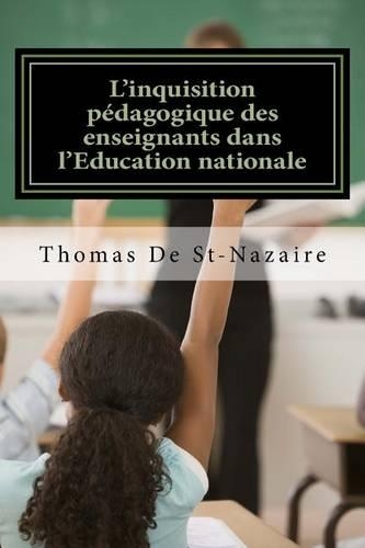 L'inquisition pédagogique des enseignants dans l'Education nationale