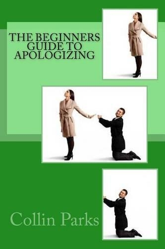 The Beginners Guide to Apologizing: (English)