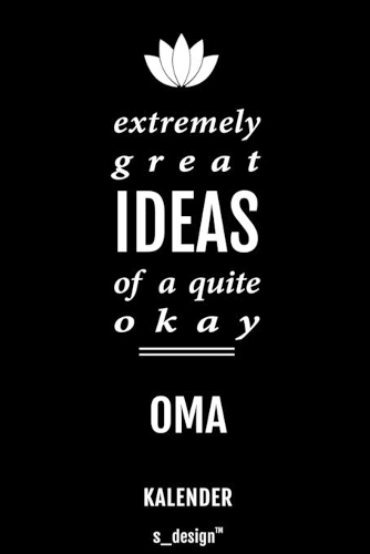 Kalender für Omas / Oma: Immerwährender Kalender / 365 Tage Tagebuch / Journal [3 Tage pro Seite] für Notizen, Planung / Planungen / Planer, Erinnerungen, Sprüche