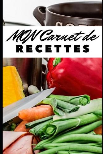 Mon Carnet de Recettes: 100 pages réservées à vos recettes préférées