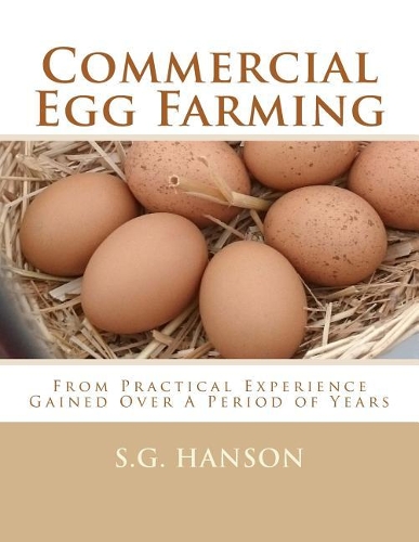 Commercial Egg Farming: From Practical Experience Gained Over A Period of Years