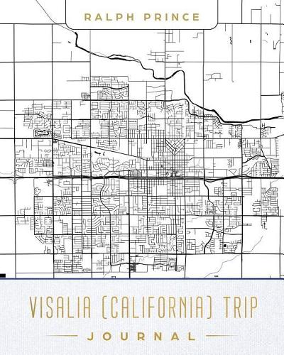 Visalia (California) Trip Journal