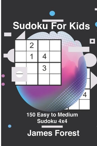 Sudoku for Kids 150 Easy to Medium Sudoku 4x4: Puzzle Books for Kids