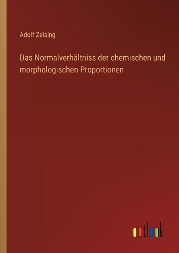 Das Normalverhältniss der chemischen und morphologischen Proportionen