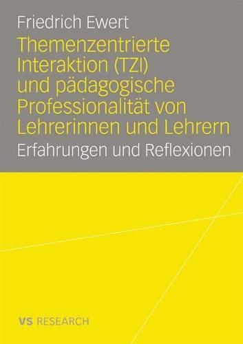 Themenzentrierte Interaktion (TZI) und pädagogische Professionalität von Lehrerinnen und Lehrern