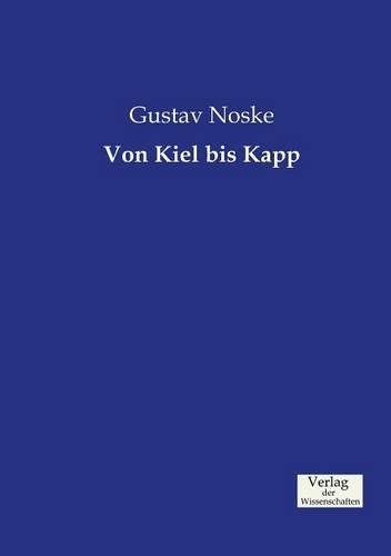 Von Kiel bis Kapp: (German)
