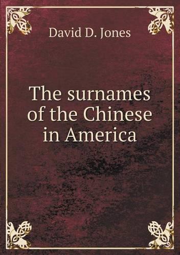 The surnames of the Chinese in America: (English)