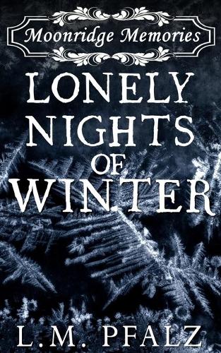 Lonely Nights of Winter: (3 Moonridge Memories)