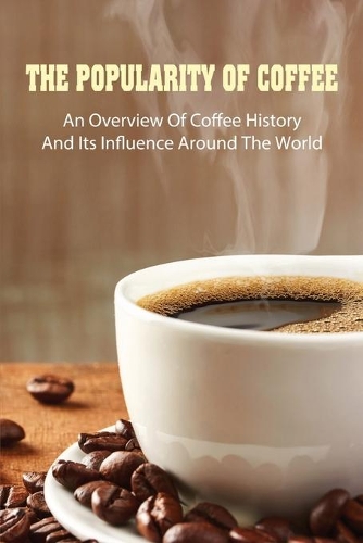 The Popularity Of Coffee