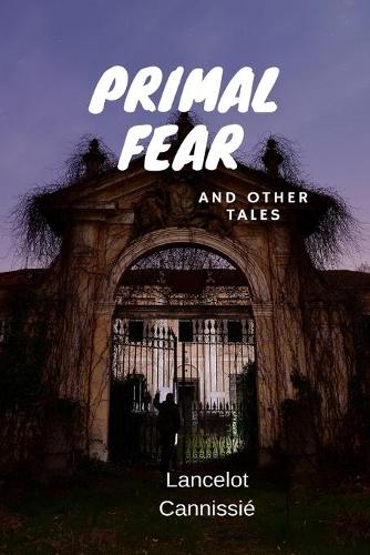 Primal fear and other tales