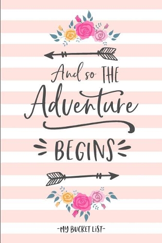 And So The Adventure Begins. My Bucket List