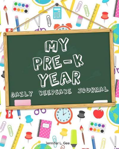 My Pre-K Year - Daily Keepsake Journal: Finally Get an Answer to the Question "What Did You Do at School Today?" with this Daily Diary for Students(School Days)