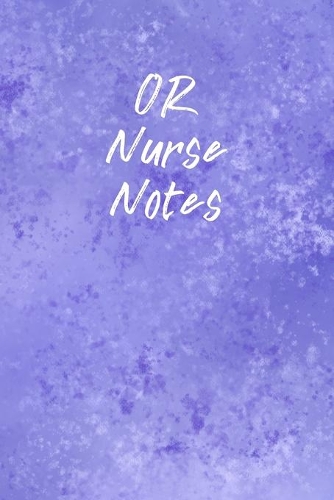 OR Nurse Notes