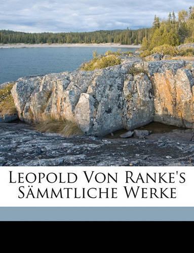 Leopold Von Ranke's Sammtliche Werke