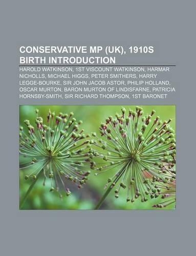 Conservative MP (UK), 1910s Birth Introduction