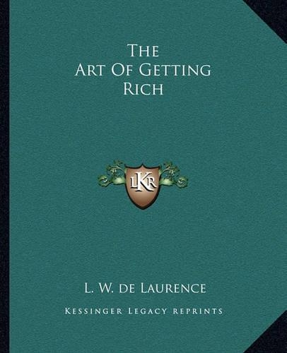 The Art Of Getting Rich: (English)