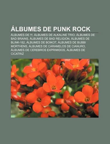 Albumes de Punk Rock: Albumes de !!!, Albumes de Alkaline Trio, Albumes de Bad Brains, Albumes de Bad Religion, Albumes de Blink-182(Spanish)