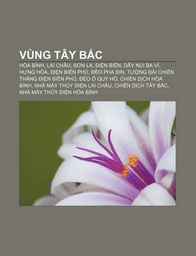 Vung Tay B C: Hoa Binh, Lai Chau, S N La, I N Bien, Day Nui Ba VI, H Ng Hoa, I N Bien PH, EO Pha In, T Ng AI Chi N Th Ng I N Bien PH(Vietnamese)