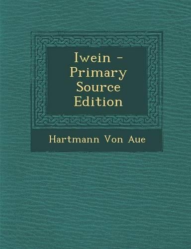 Iwein - Primary Source Edition: (English)