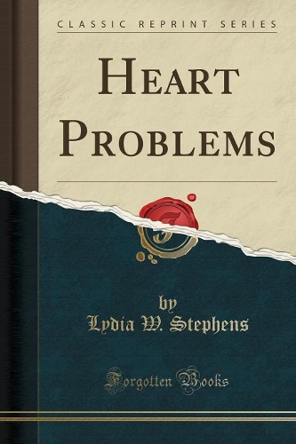Heart Problems (Classic Reprint): (English)