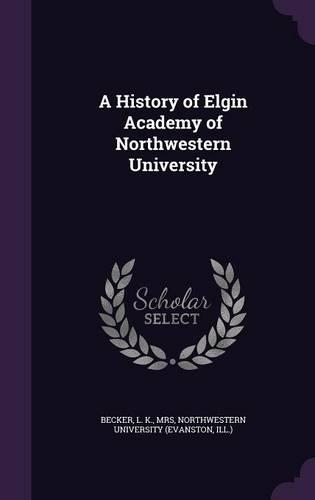 A History of Elgin Academy of Northwestern University