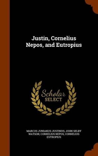 Justin, Cornelius Nepos, and Eutropius