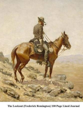 The Lookout (Frederick Remington) 100 Page Lined Journal