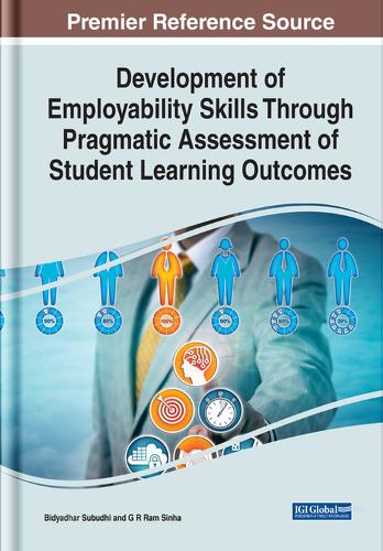 Development of Employability Skills Through Pragmatic Assessment of Student Learning Outcomes: (e-Book Collection - Copyright 2022)