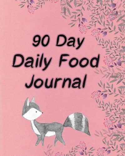 90 Day Daily Food Journal: Break Up With Your Diet, Personal Health Record Keeper and Logbook for Intuitive Eat