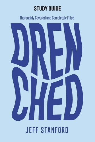 Drenched Study Guide: Thoroughly Covered and Completely Filled