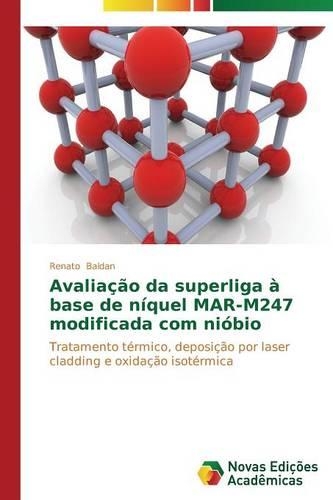 Avaliação da superliga à base de níquel MAR-M247 modificada com nióbio