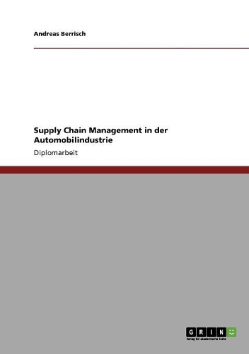 Supply Chain Management in der Automobilindustrie: (German)