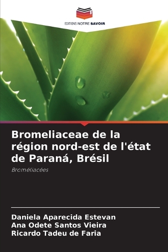 Bromeliaceae de la région nord-est de l'état de Paraná, Brésil