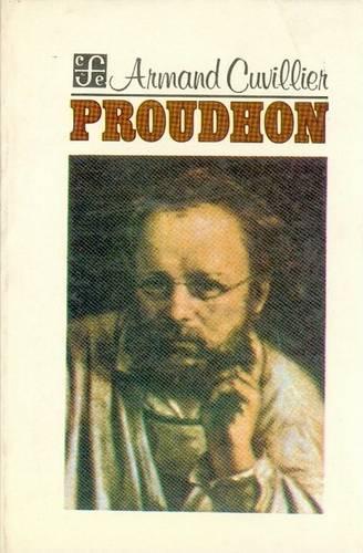 Proudhon: (279 Coleccion Popular (Fondo de Cultura Economica))