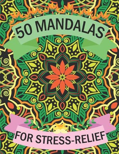 50 Mandalas for Stress-Relief