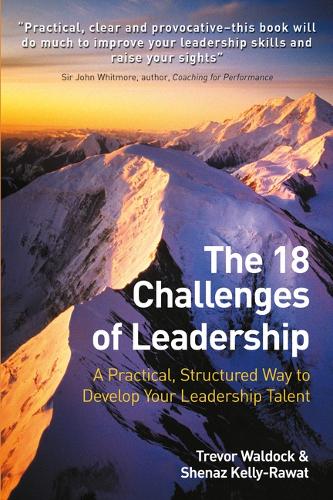 18 Challenges of Leadership, The: A practical, structured way to develop your leadership talent
