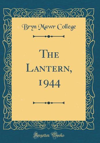 The Lantern, 1944 (Classic Reprint)
