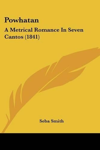 Powhatan: A Metrical Romance In Seven Cantos (1841)(English)