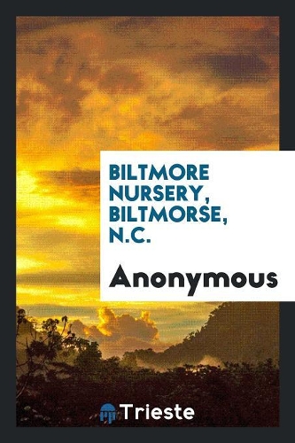 Biltmore Nursery, Biltmorse, N.C.