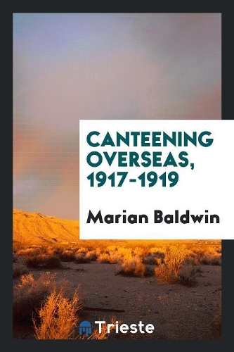 Canteening Overseas, 1917-1919