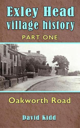 Exley Head Village History: Part 1. Oakworth Road