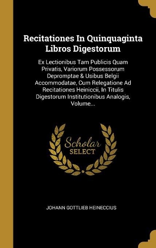Recitationes in Quinquaginta Libros Digestorum