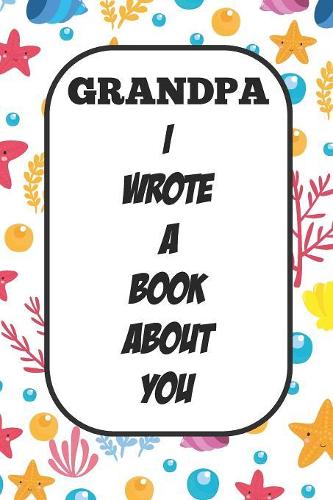 Grandpa I Wrote A Book About You