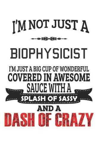 I'm Not Just A Biophysicist