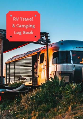RV Travel & Camping Log Book