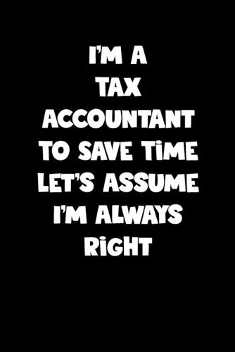 Tax Accountant Notebook - Tax Accountant Diary - Tax Accountant Journal - Funny Gift for Tax Accountant