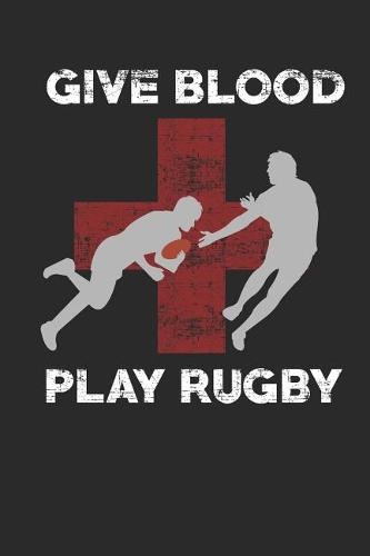 Give Blood - Play Rugby
