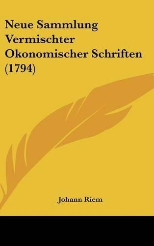 Neue Sammlung Vermischter Okonomischer Schriften (1794)