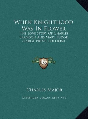 When Knighthood Was In Flower